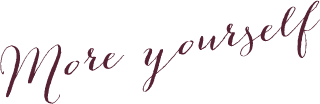 More yourself